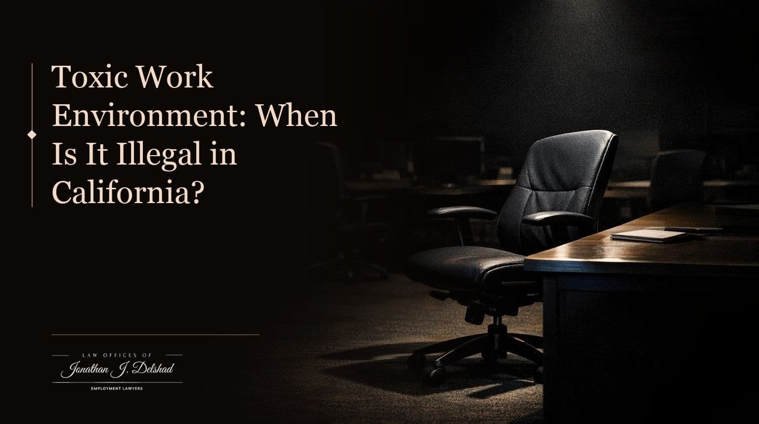 A single empty office chair under a harsh overhead light in an otherwise dark open-plan office, headed 'Toxic Work Environment: When Is It Illegal in California?'