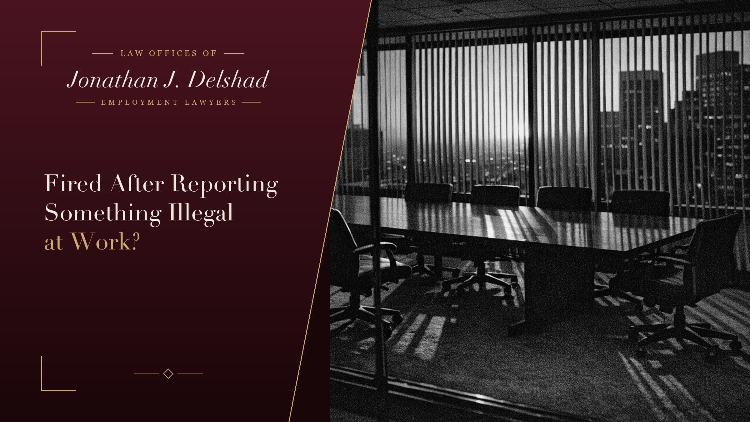 An empty glass-walled boardroom in a Los Angeles office tower at dusk, one chair turned away from the table, headed 'Fired After Reporting Something Illegal at Work?'