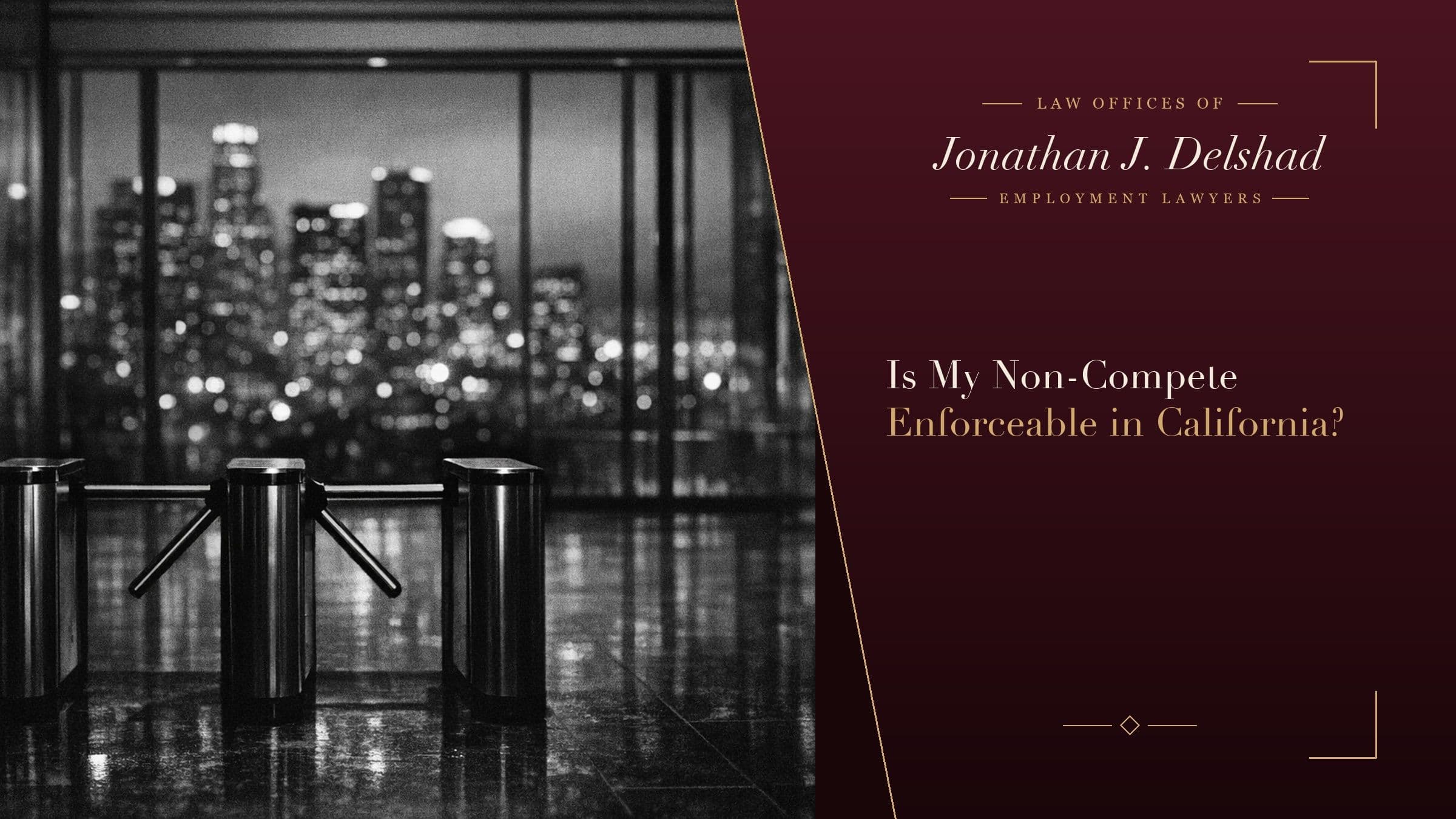An empty glass-walled office lobby at dusk with a closed security turnstile in the foreground and the Los Angeles skyline blurred behind the glass, headed 'Is My Non-Compete Enforceable in California?'