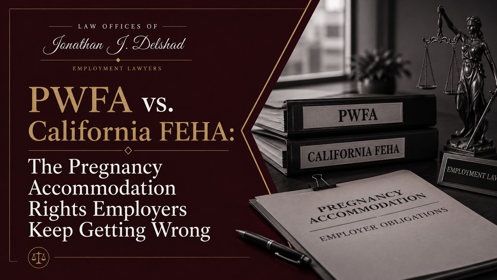 PWFA and California FEHA binders beside a pregnancy accommodation employer-obligations document and scales of justice.